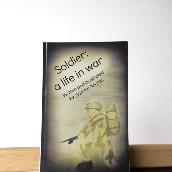 Soldier a life in war หนังสือชีวิตทหารในสงคราม